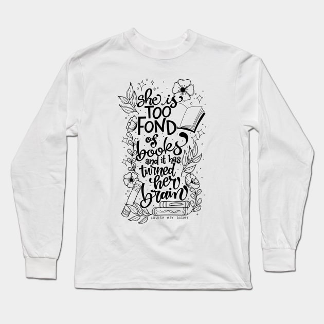 Too Fond of Books BLACK Long Sleeve T-Shirt by Thenerdlady